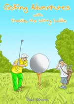 Golfing Adventures with Frankie, the Witty Caddie