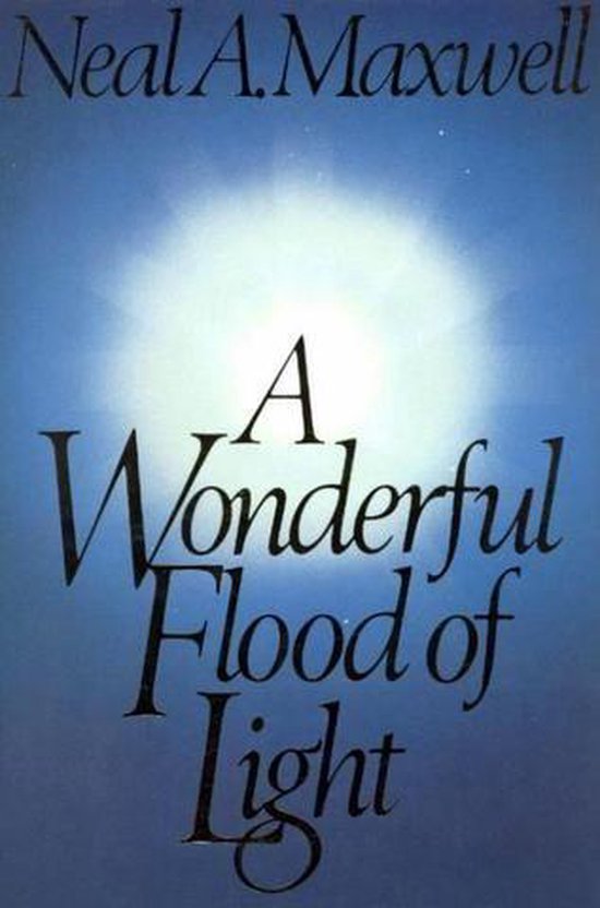 Wonderful Flood of Light (ebook), Neal A. Maxwell 9781606415870