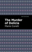Mint Editions (Tragedies and Dramatic Stories) - The Murder of Delicia