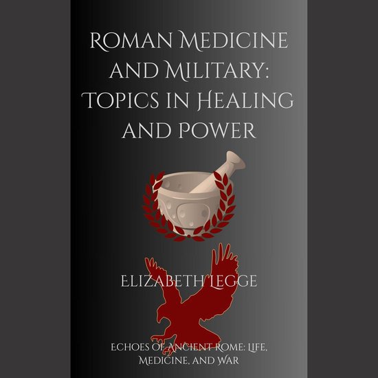 Roman Medicine and Military: Topics in Healing and Power - cover