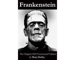 Omslag van Frankenstein (The Original 1818 'Uncensored' Edition)