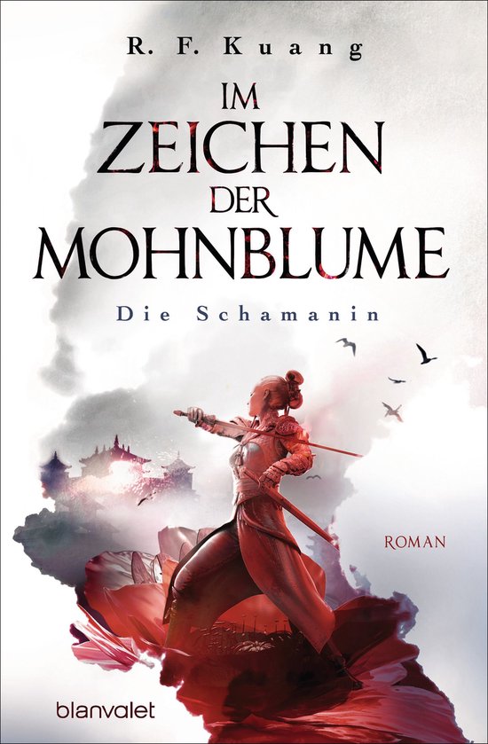 "The Poppy War"-Saga 1 - Im Zeichen der Mohnblume - Die Schamanin