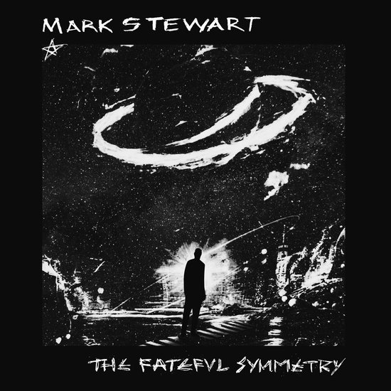 Mark Stewart - The Fateful Symmetry albumcover met een gestileerde figuur in het midden, omringd door abstracte vormen.