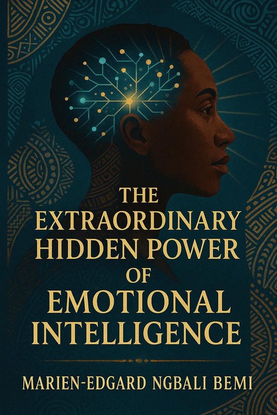 The Extraordinary Hidden Power of Emotional Intelligence - cover