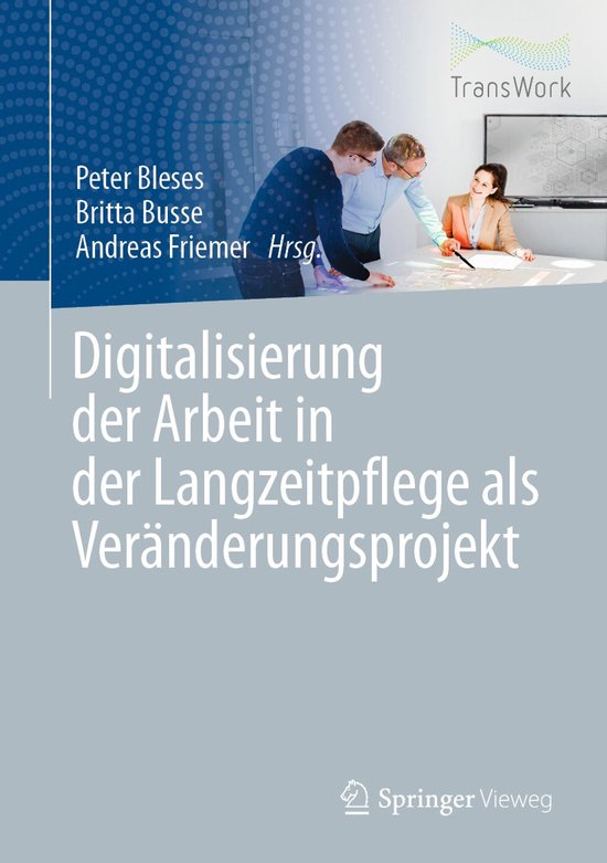 Digitalisierung der Arbeit in der Langzeitpflege als Veränd ... - cover