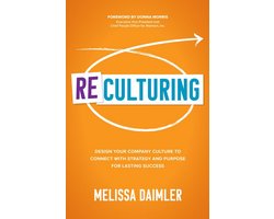 Omslag van ReCulturing: Design Your Company Culture to Connect with Strategy and Purpose for Lasting Success