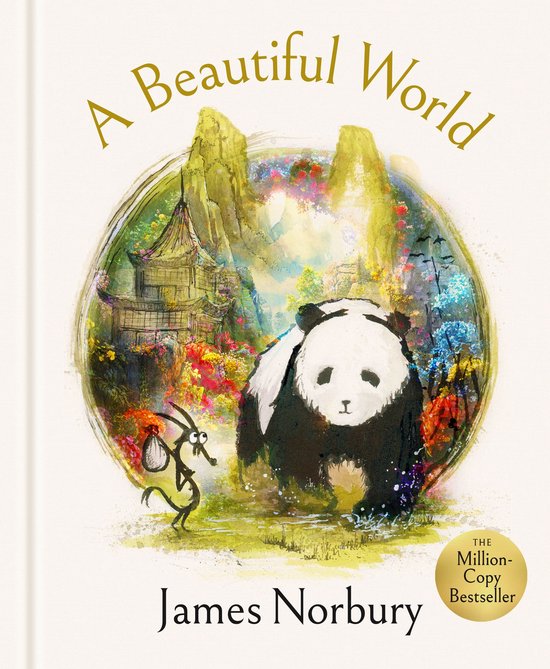 Boekomslag 'A Beautiful World' van James Norbury, met een panda en een kleine muis voor een levendige, kleurrijke achtergrond van Chinese landschappen en bloemen.