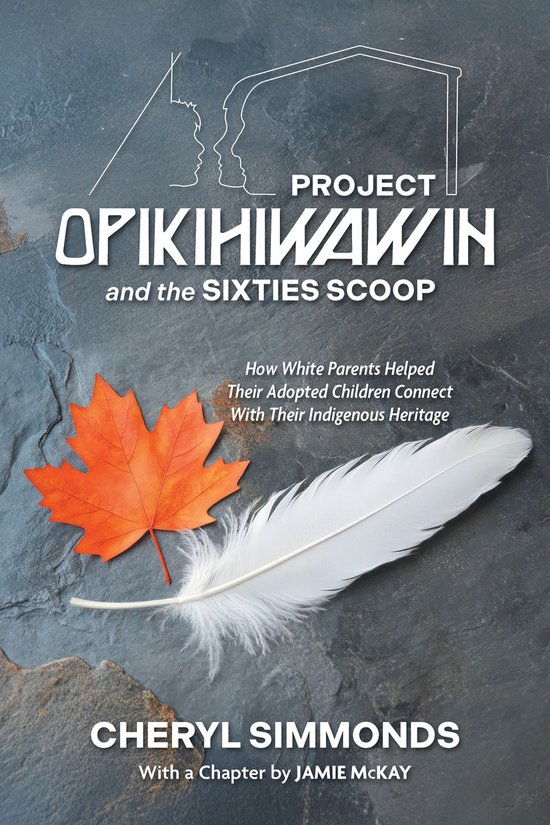 Project Opikihiwawin and the Sixties Scoop - cover