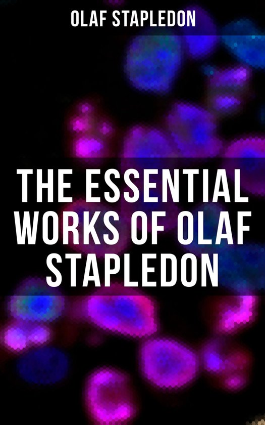 The Essential Works of Olaf Stapledon - cover