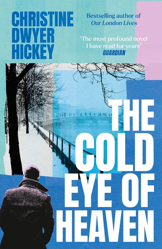 Boekomslag van 'The Cold Eye of Heaven' met een man die naar een besneeuwd park kijkt. Tekst: 'CHRISTINE DWYER HICKEY', 'THE COLD EYE OF HEAVEN'.