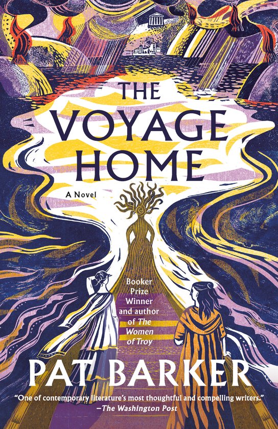 Le livre 'The Voyage Home' de Pat Barker. Il présente une illustration avec des vagues, une femme avec une couronne d'arbre et deux femmes portant des écharpes.