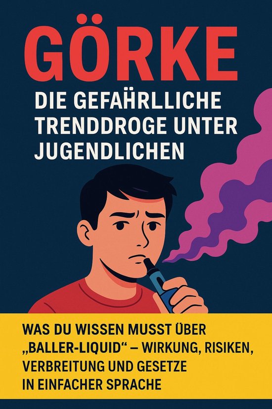 Görke – Die gefährliche Trenddroge unter Jugendlichen - cover
