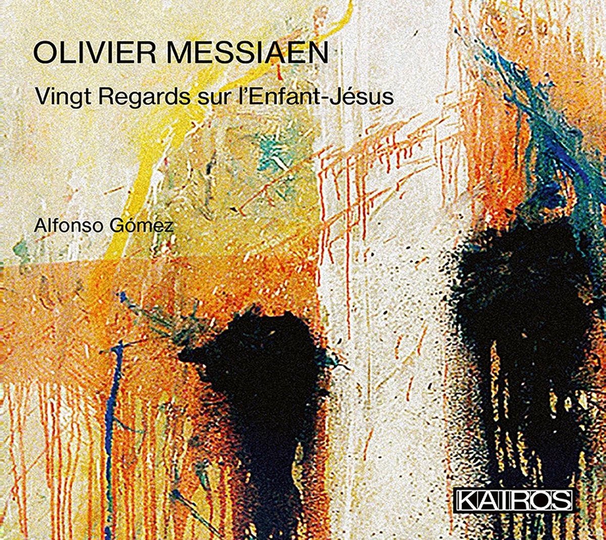 Alfonso Gómez - Messiaen: Vingt Regards Sur L'enfant-Jésus (2 CD)