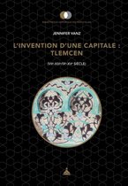 Bibliothèque historique des pays d’Islam - L'invention d'une capitale : Tlemcen