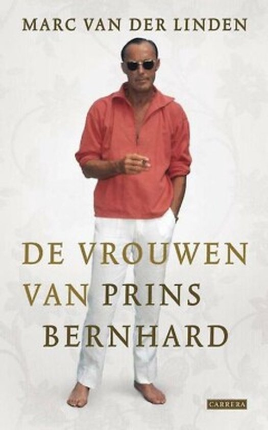 Cover van het boek 'de vrouwen van Prins Bernhard' van Marc van der Linden