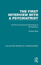 Collected Works of Charles Berg - The First Interview with a Psychiatrist