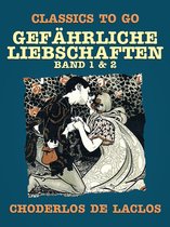 Classics To Go - Gefährliche Liebschaften - Band 1 & 2
