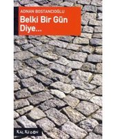 Belki Bir Gün Diye...