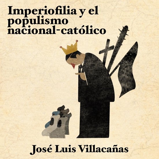 Imperiofilia y el populismo nacional-católico - cover