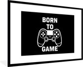 Game Poster - Gamen - Quotes - Controller - Born to game - Zwart - Wit - 90x60 cm
