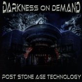 Darkness On Demand - Post Stone Age Technology (CD)