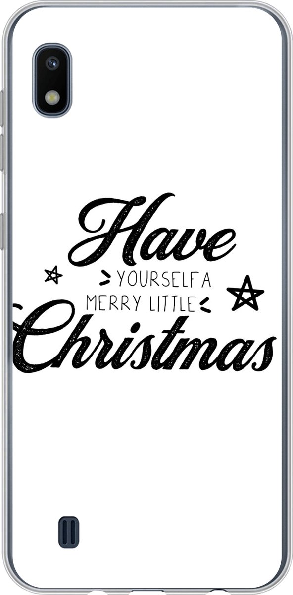 Telefoonhoesje Geschikt voor Samsung Galaxy A10 hoesje - Kerstmis - Spreuken - Quotes - Have yourself a merry little Chirstmas - Siliconen Telefoonhoesje Telefoonhoesje