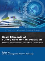 Survey Methods in Educational Research - Basic Elements of Survey Research in Education