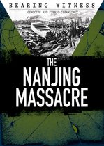 Bearing Witness: Genocide and Ethnic Cleansing - The Nanjing Massacre