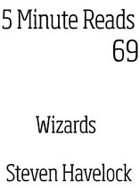 5 Minute reads 69 - Wizards