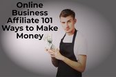 Affiliate Marketing 101 Ways to make Money