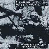 Mark Stewart And The Maffia - Learning To Cope With Cowardice / T (2 CD)