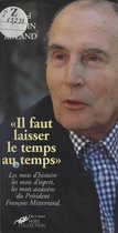Il faut laisser le temps au temps : les mots de François Mitterrand