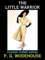 P. G. Wodehouse Collection 12 - The Little Warrior