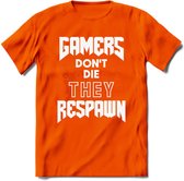 Gamers don't die T-shirt | Oranje | Gaming kleding | Grappig game verjaardag cadeau shirt Heren – Dames – Unisex | - Oranje - XXL