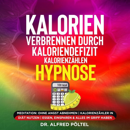 Kalorien verbrennen durch Kaloriendefizit / Kalorienzählen  ... - cover