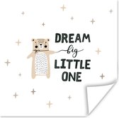Poster Quotes - Spreuken - Baby - Dream big little one - Kids - Kinderen - 100x100 cm XXL - Poster Babykamer