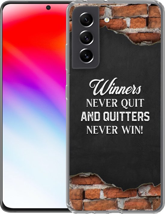 Coque Samsung Galaxy S21 FE - Les gagnants n'abandonnent jamais et les lâcheurs ne gagnent jamais - Proverbes - Citations - Coque de téléphone en Siliconen