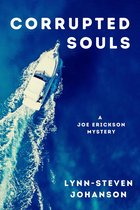 A Joe Erickson Mystery 3 - Corrupted Souls