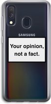 Case Company® - Samsung Galaxy A40 hoesje - Your opinion - Soft Cover Telefoonhoesje - Bescherming aan alle Kanten en Schermrand