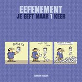 Strip over het verstrijken van de tijd met de tekst 'EEFENEMENT JE EEFT MAAR 1 KEER'