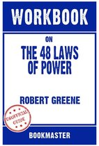 Workbook on The 48 Laws of Power by Robert Greene Discussions Made Easy