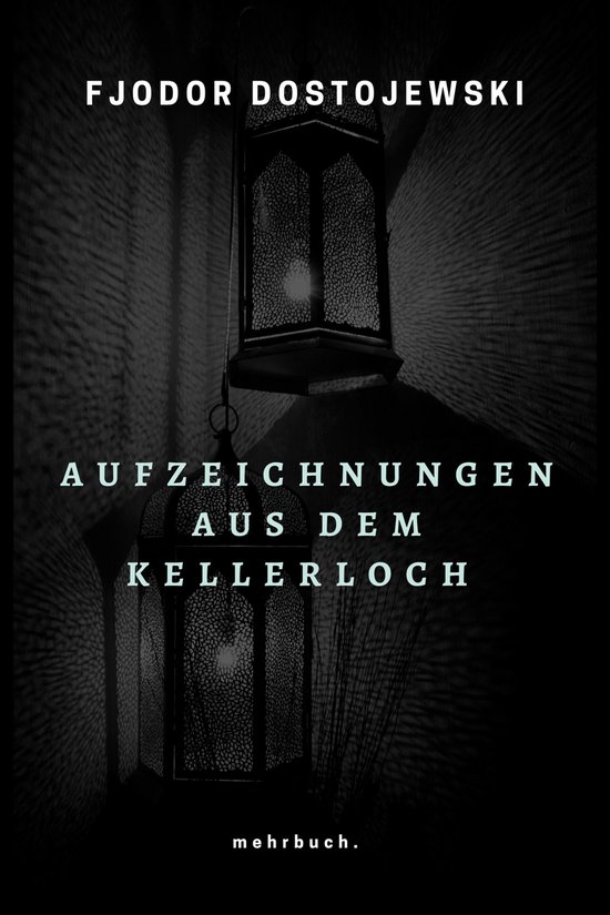 Aufzeichnungen aus dem Kellerloch (ebook), Fjödor Dostojewski 9783754173169 Boeken