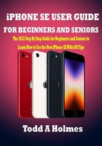 iPhone SE User Guide For Beginners And Seniors