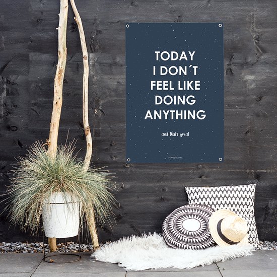 MOODZ design | Tuinposter | Buitenposter | Today I don't feel like doing anything | 50 x 70 cm | Blauw