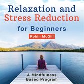 Relaxation and Stress Reduction for Beginners
