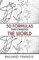 Beyond Einstein 8 - Fifty Formulas that Changed the World