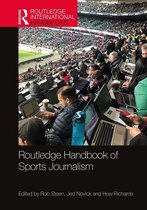 Routledge International Handbooks - Routledge Handbook of Sports Journalism