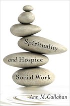 End-of-Life Care: A Series - Spirituality and Hospice Social Work