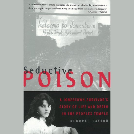 Boekomslag met 'Welcome to Jonestown Peoples Temple Agricultural Project' en een portret van een vrouw. Tekst: Seductive POISON.
