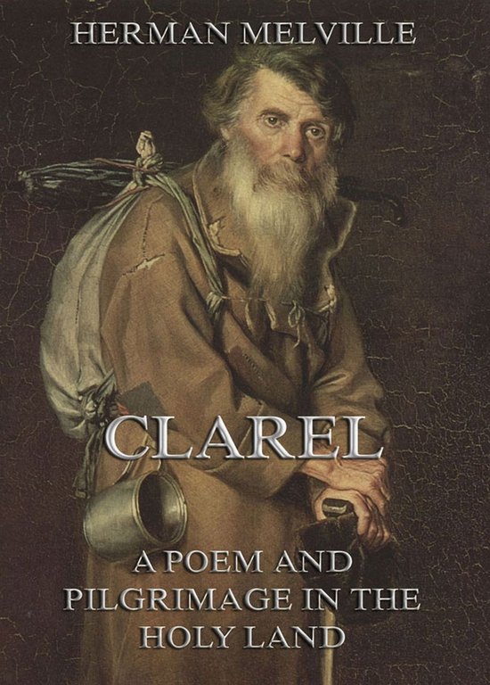 Clarel: A Poem and Pilgrimage in the Holy Land - cover